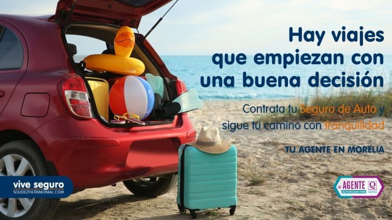 Seguro de Auto en Morelia para viajar con tranquilidad con asesoría Quálitas
